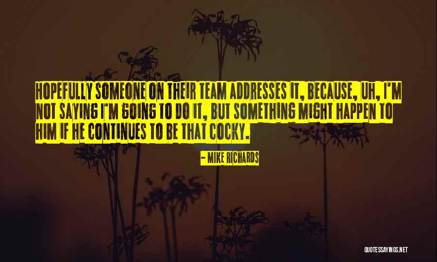 Szklanki Krosno Quotes By Mike Richards Szklanki Krosno Quotes By Mike Richards