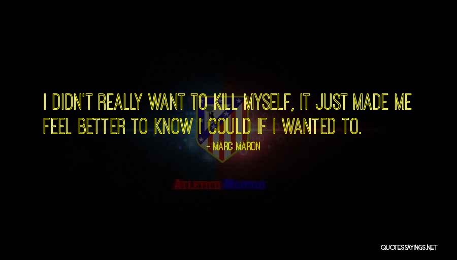 Szks Ba Quotes By Marc Maron