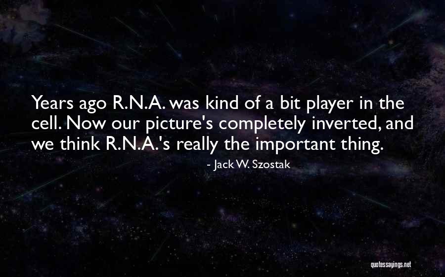 Szostak Quotes By Jack W. Szostak Szostak Quotes By Jack W. Szostak