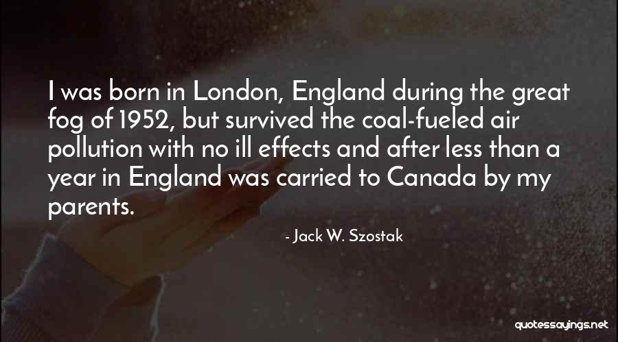 Szostak Quotes By Jack W. Szostak Szostak Quotes By Jack W. Szostak