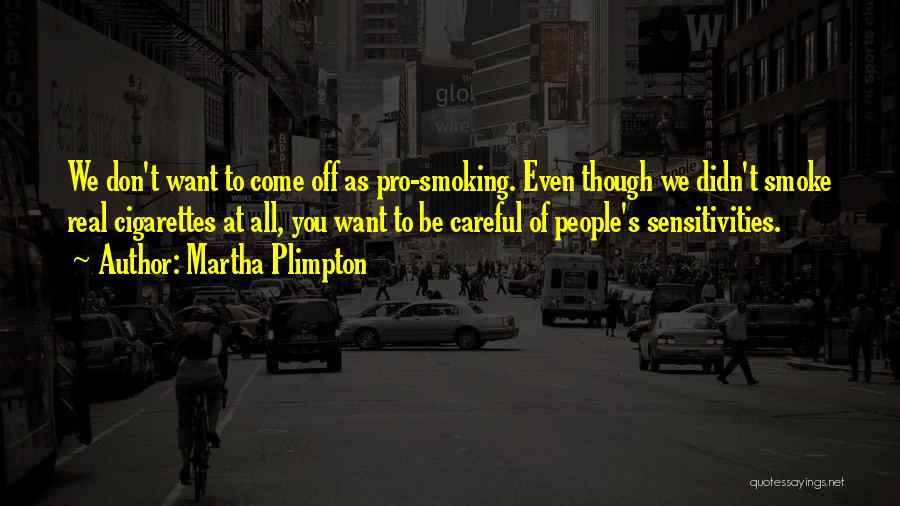 Szotar Quotes By Martha Plimpton