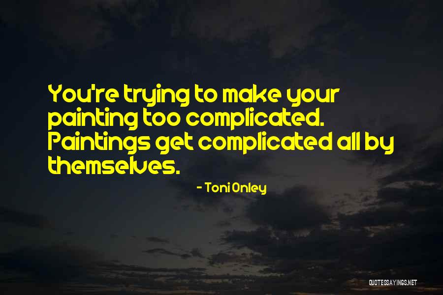 Szpikulec Quotes By Toni Onley Szpikulec Quotes By Toni Onley