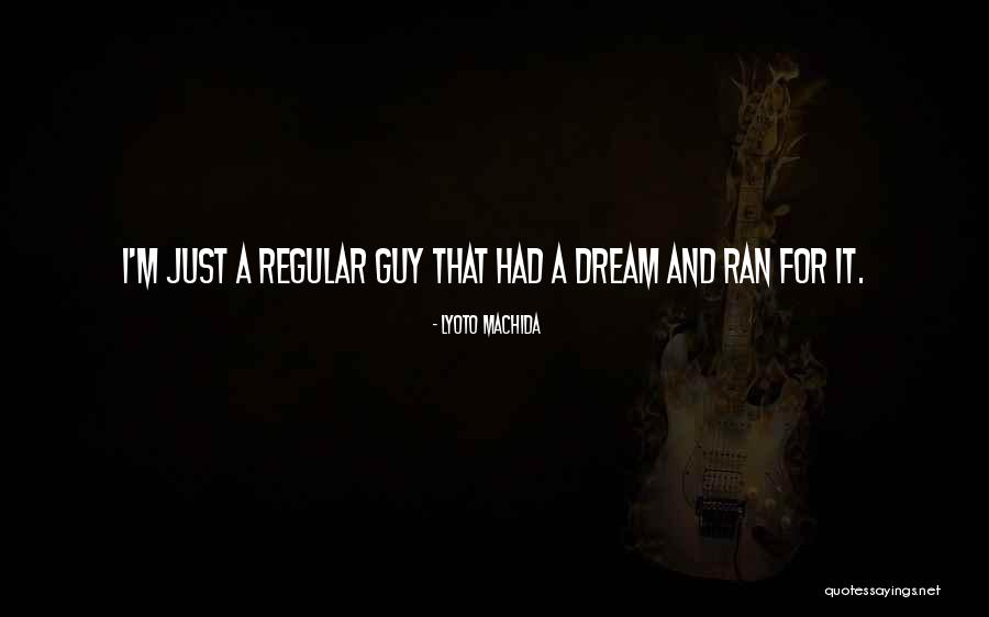 Szykuje Quotes By Lyoto Machida Szykuje Quotes By Lyoto Machida
