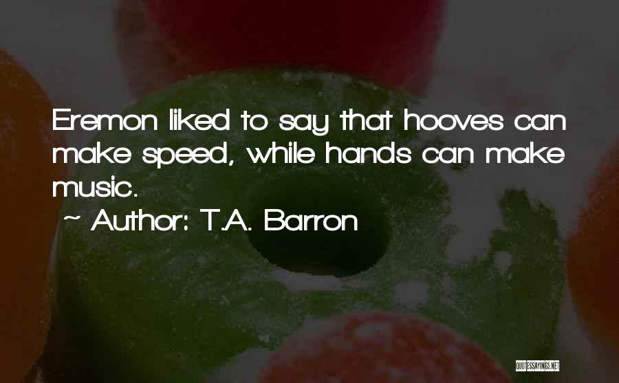 T.A. Barron Quotes 1479265