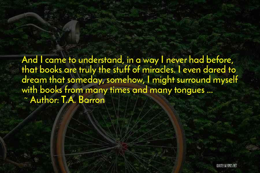 T.A. Barron Quotes 467944