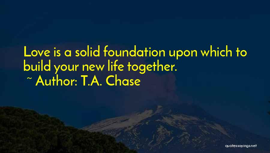 T.A. Chase Quotes 1041613