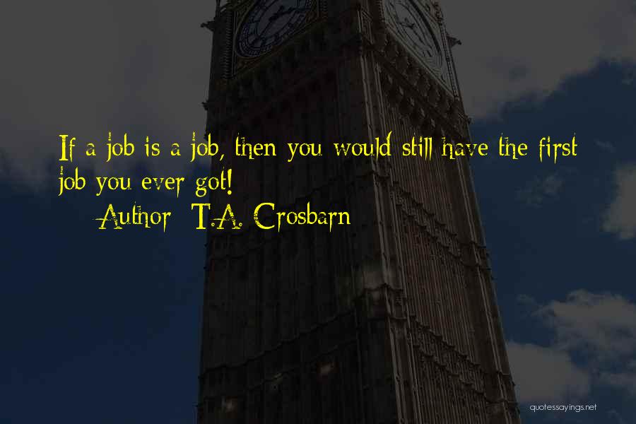 T.A. Crosbarn Quotes 243708