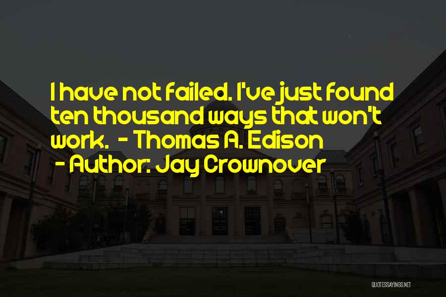 T A Edison Quotes By Jay Crownover