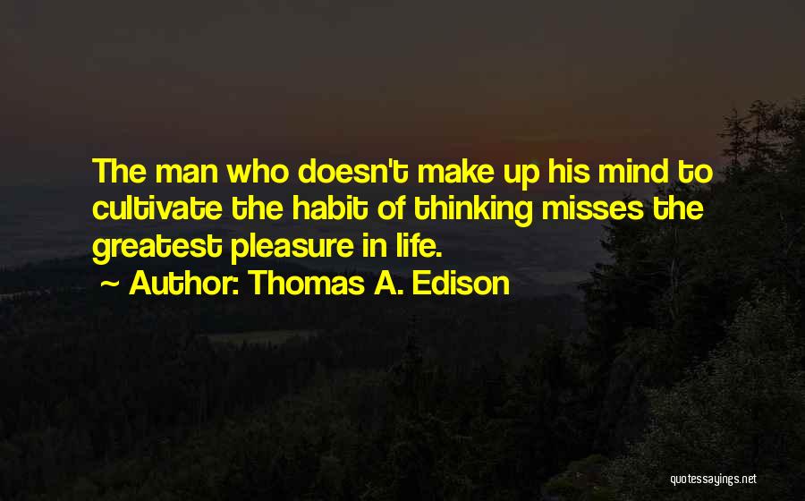 T A Edison Quotes By Thomas A. Edison