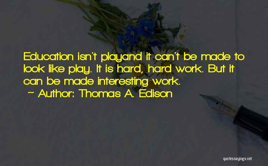 T A Edison Quotes By Thomas A. Edison