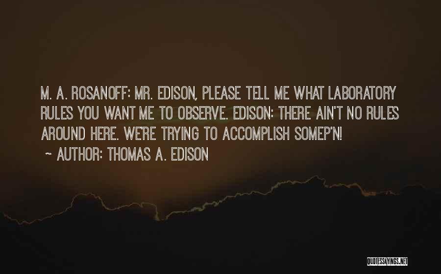 T A Edison Quotes By Thomas A. Edison