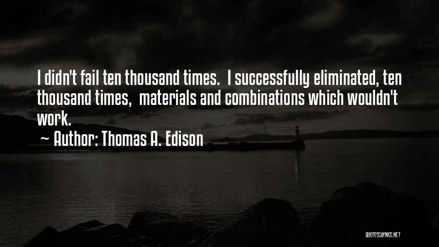 T A Edison Quotes By Thomas A. Edison