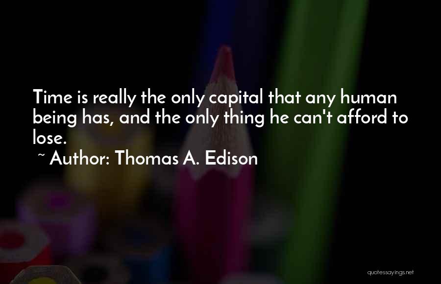 T A Edison Quotes By Thomas A. Edison