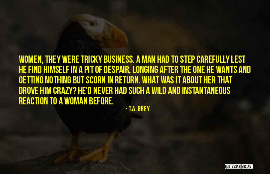 T.A. Grey Quotes 697489 T.A. Grey Quotes 697489