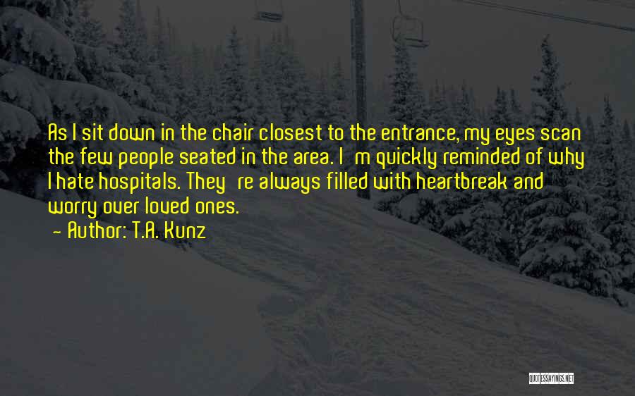 T.A. Kunz Quotes 2153527