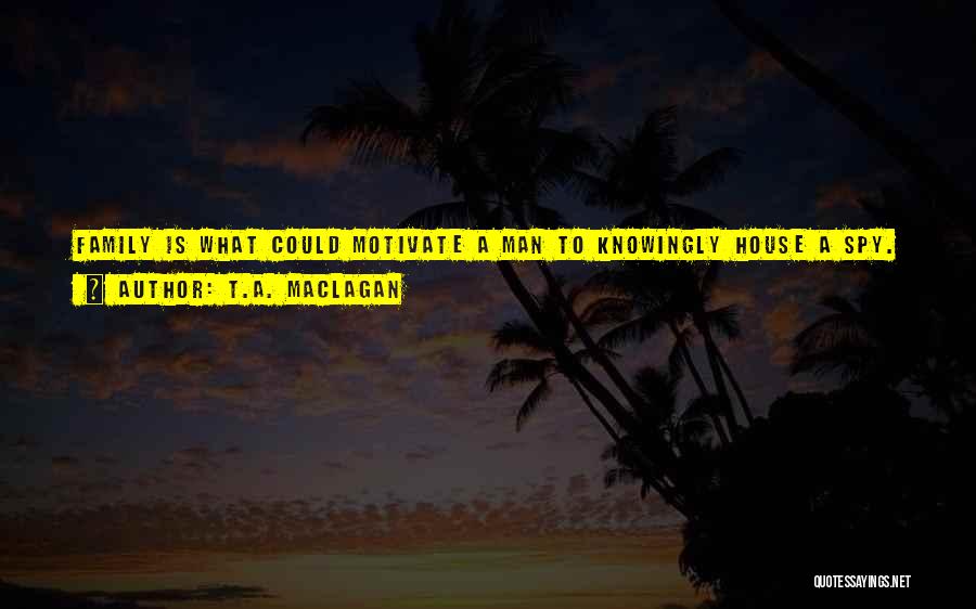 T.A. Maclagan Quotes 2044615