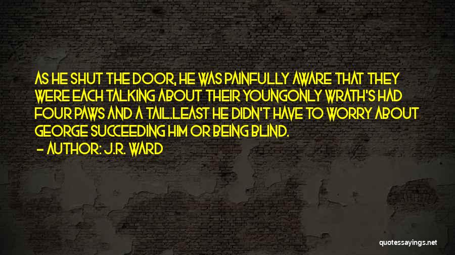 T.a.r.s. Quotes By J.R. Ward