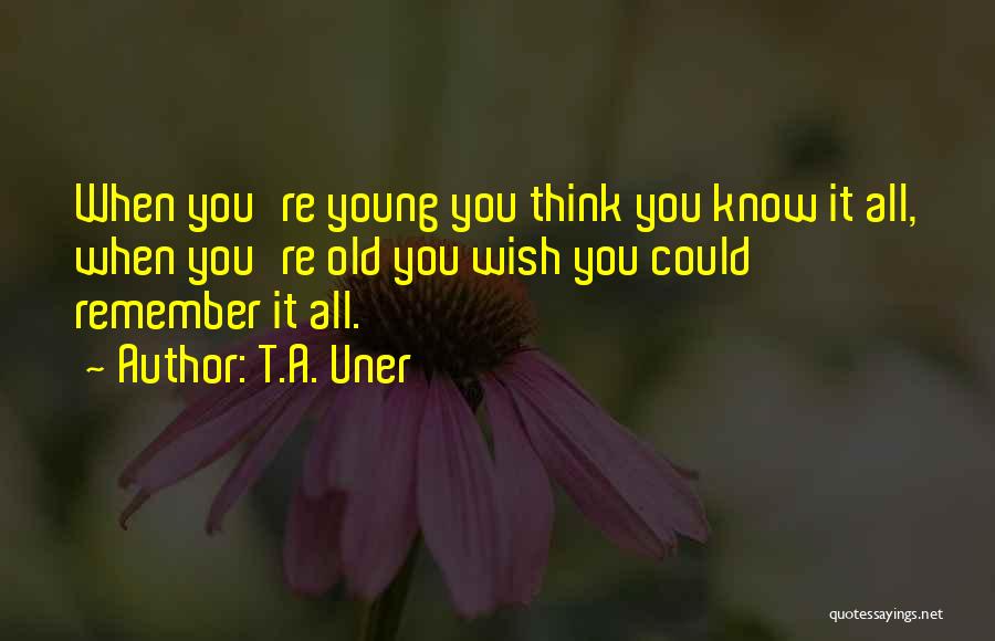 T.A. Uner Quotes 254975