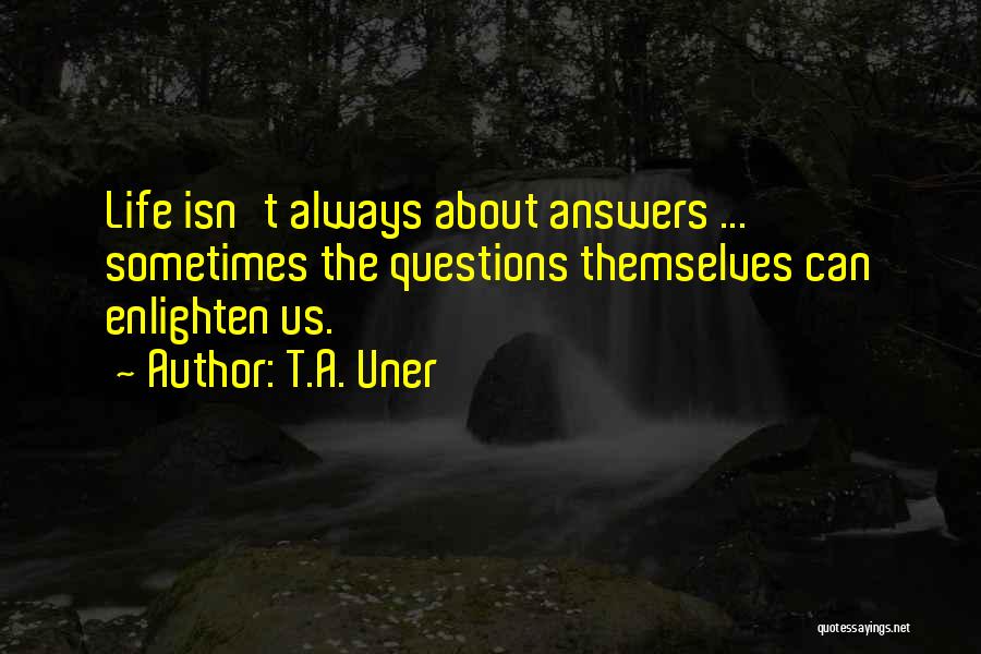 T.A. Uner Quotes 280679