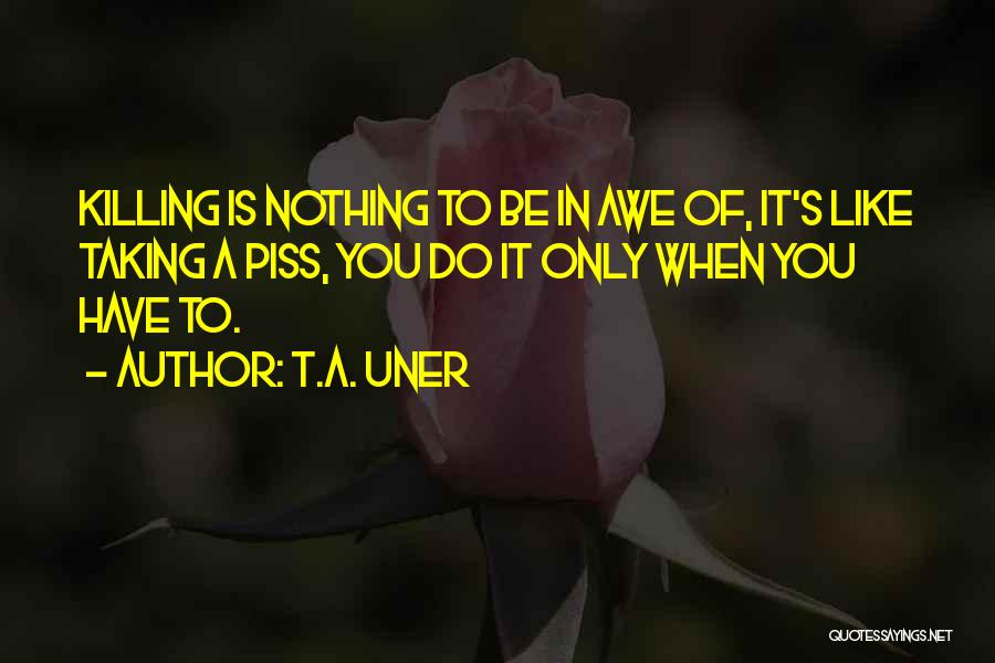 T.A. Uner Quotes 811019