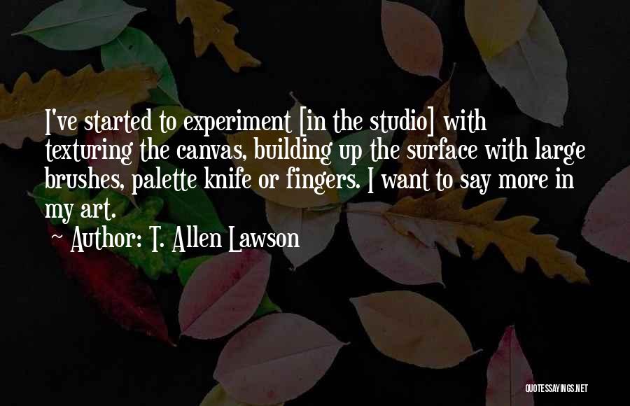 T. Allen Lawson Quotes 963693