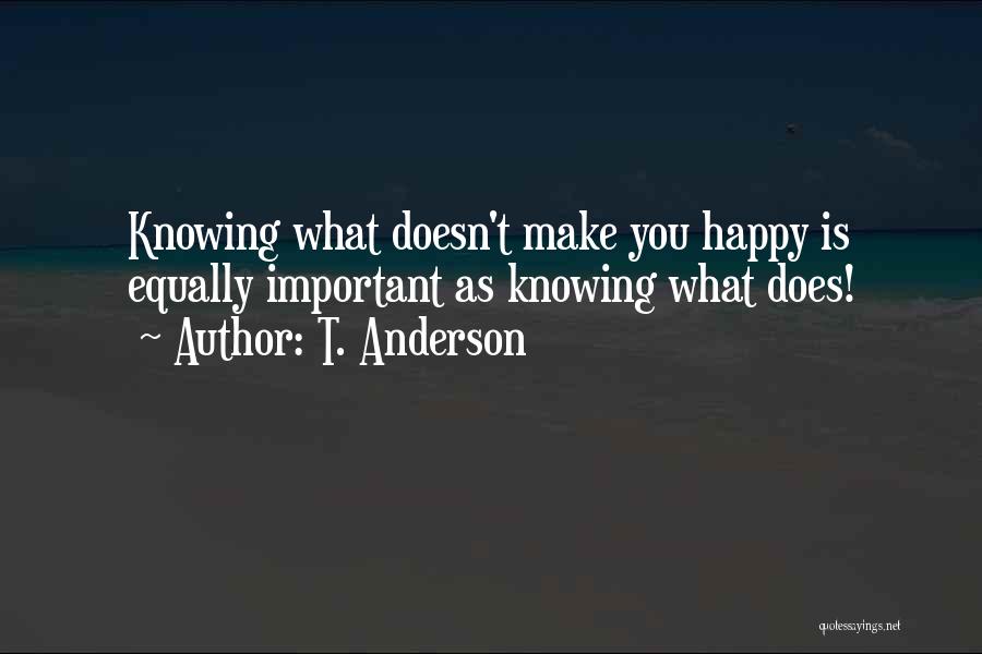 T. Anderson Quotes 672430