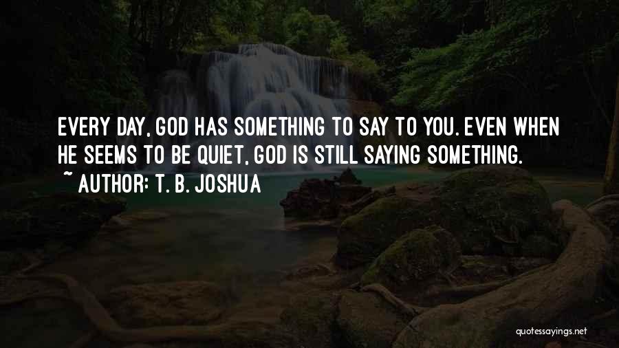 T. B. Joshua Quotes 1513756