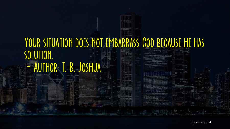 T. B. Joshua Quotes 205405