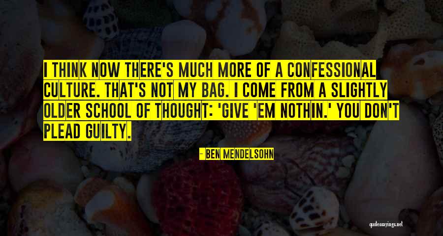 T Bag Quotes By Ben Mendelsohn T Bag Quotes By Ben Mendelsohn