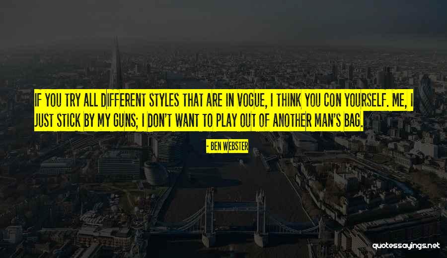 T Bag Quotes By Ben Webster T Bag Quotes By Ben Webster