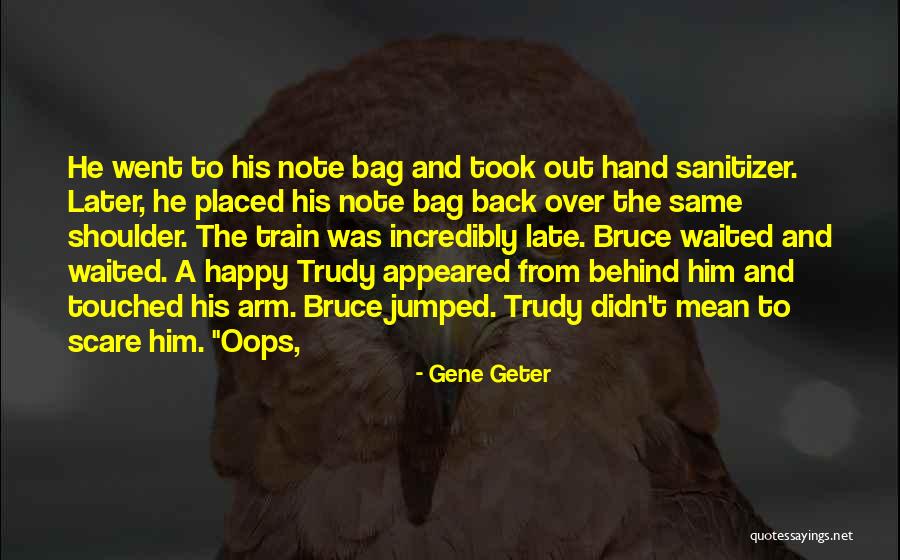 T Bag Quotes By Gene Geter