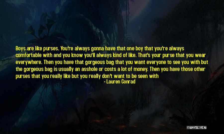 T Bag Quotes By Lauren Conrad