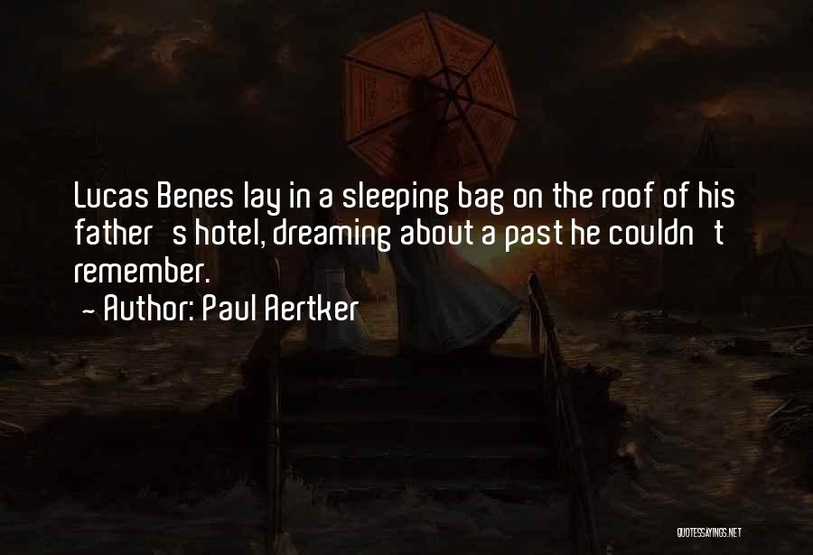 T Bag Quotes By Paul Aertker
