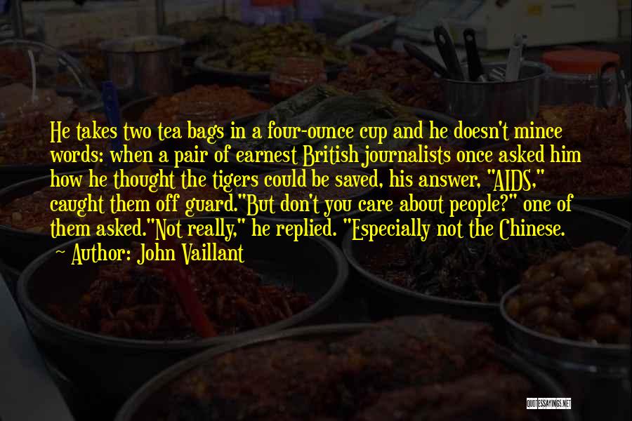 T Bags Quotes By John Vaillant