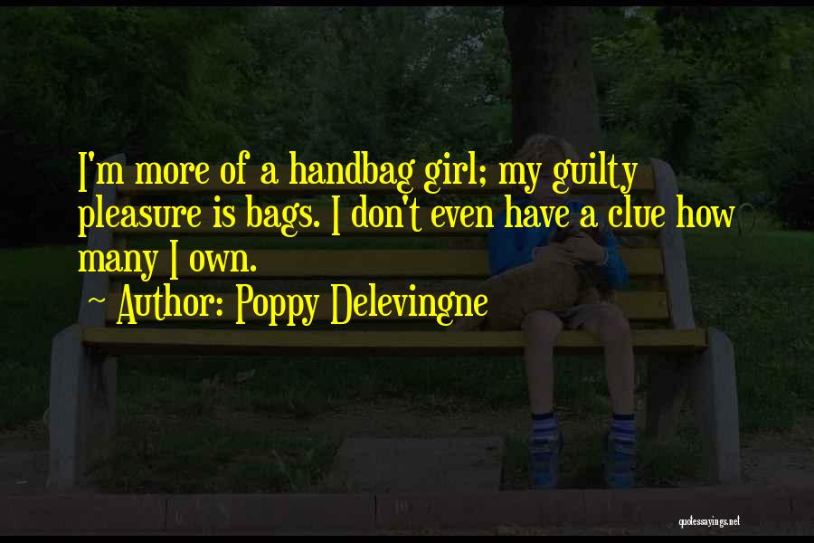 T Bags Quotes By Poppy Delevingne