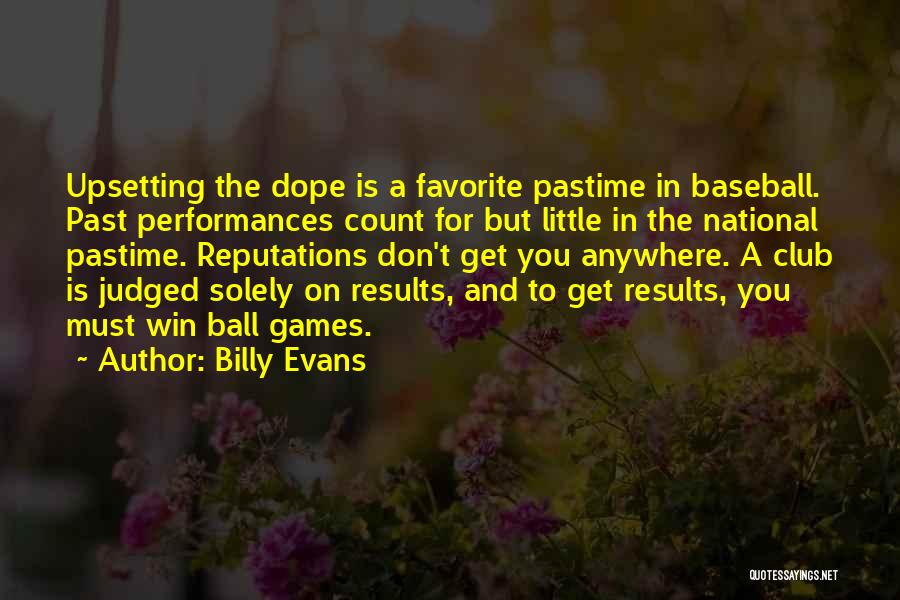 T Ball Baseball Quotes By Billy Evans