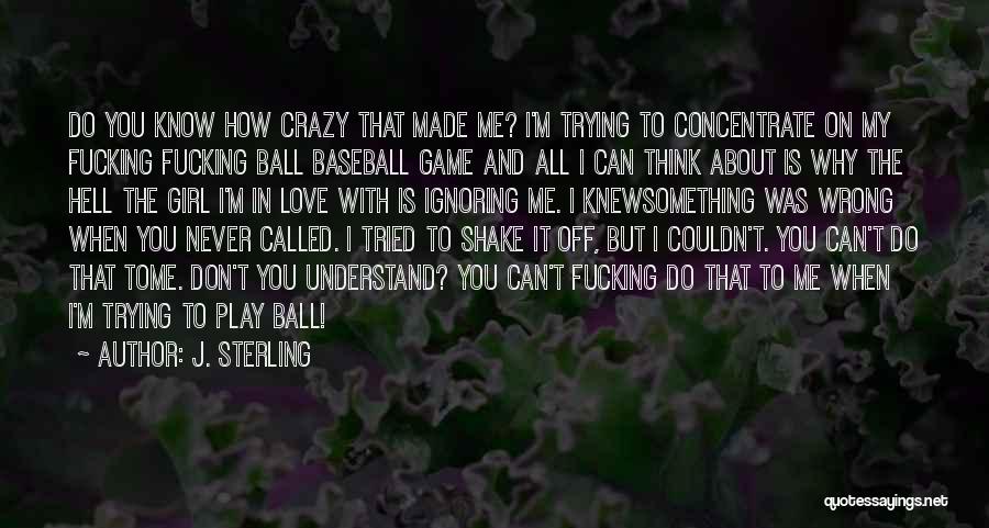 T Ball Baseball Quotes By J. Sterling