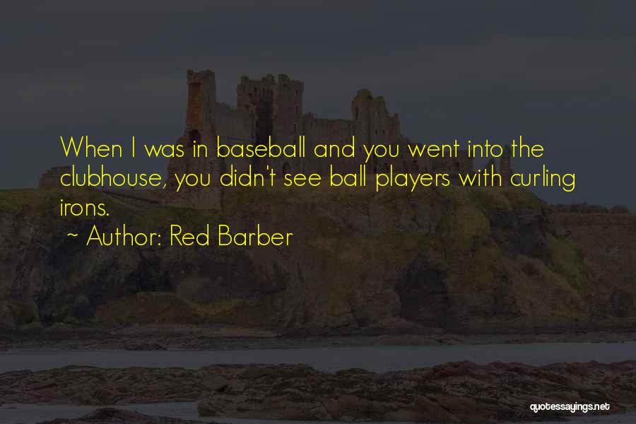 T Ball Baseball Quotes By Red Barber