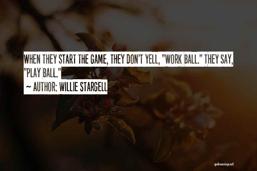 T Ball Baseball Quotes By Willie Stargell