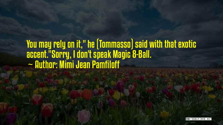 T Ball Quotes By Mimi Jean Pamfiloff