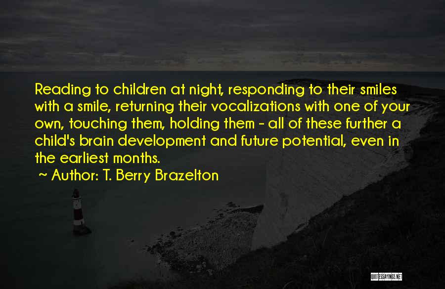 T. Berry Brazelton Quotes 2041423