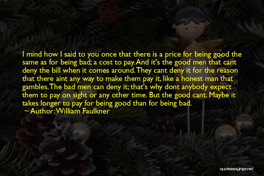 T Bill Price Quotes By William Faulkner