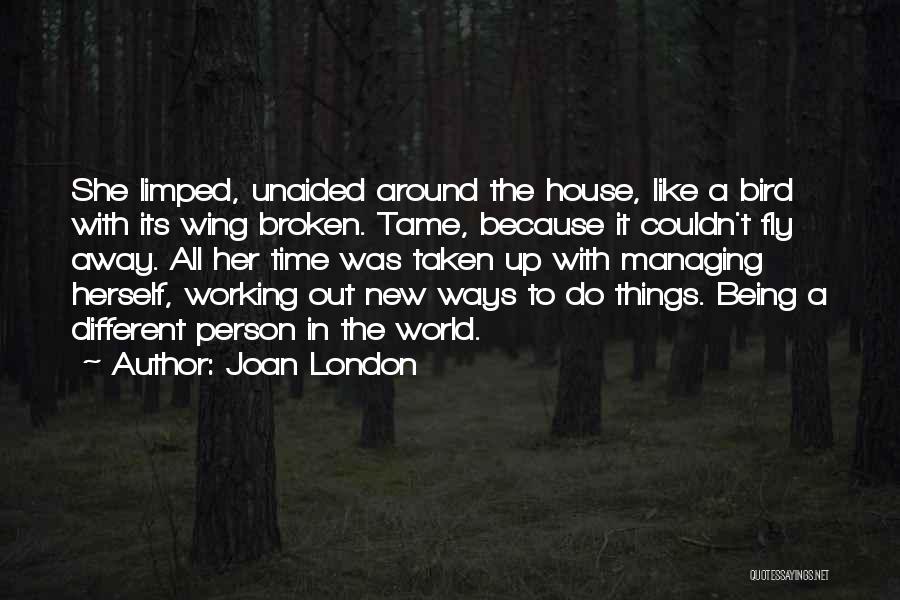 T Bird Quotes By Joan London