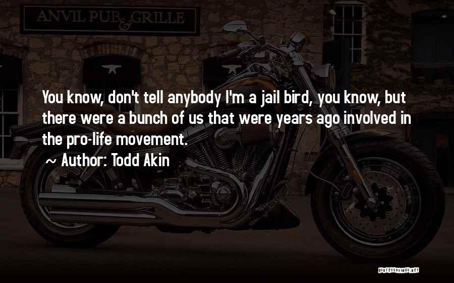 T Bird Quotes By Todd Akin