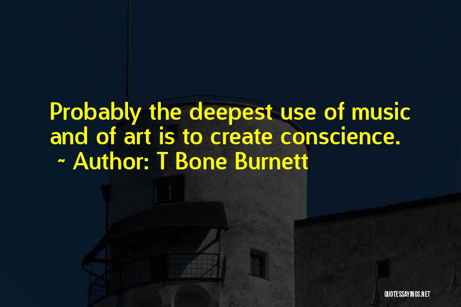 T Bone Burnett Quotes 1080338