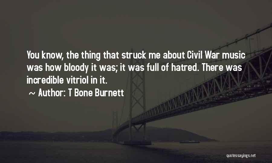 T Bone Burnett Quotes 1387875