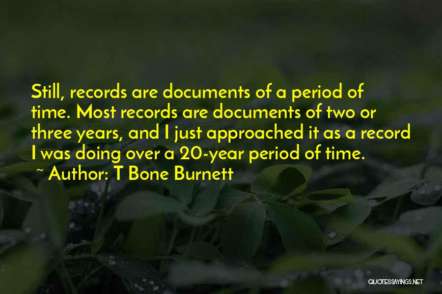 T Bone Burnett Quotes 1771082