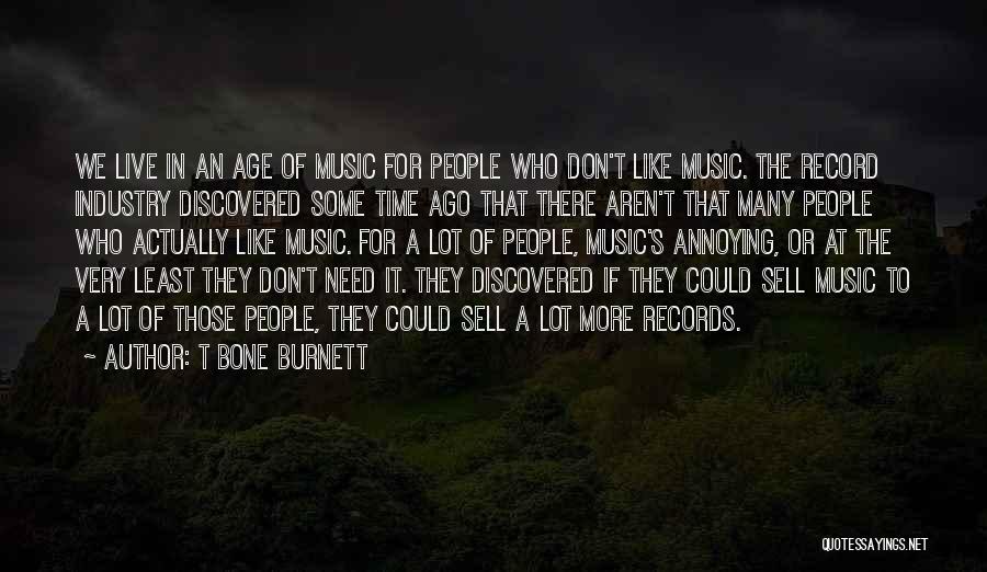 T Bone Burnett Quotes 347469