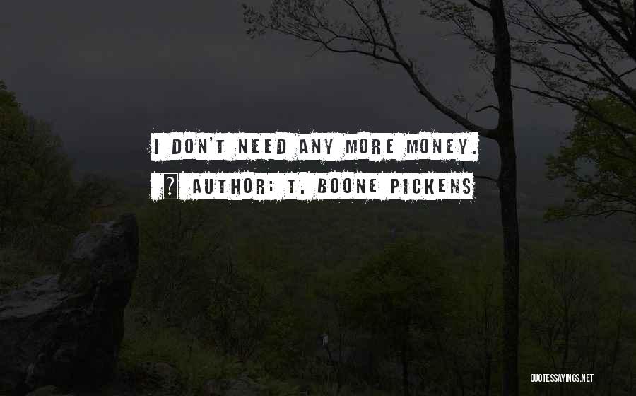 T. Boone Pickens Quotes 1106571