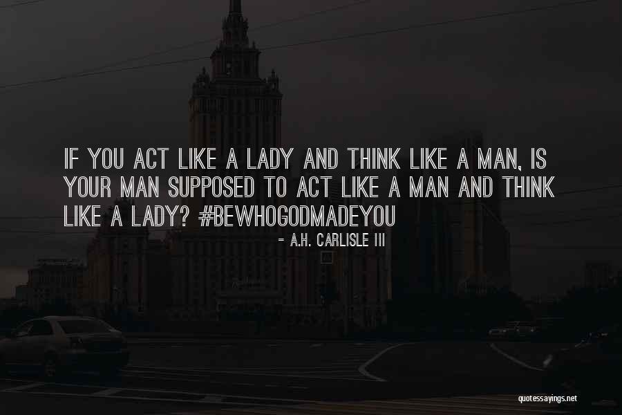 T Borit K Quotes By A.H. Carlisle III T Borit K Quotes By A.H. Carlisle III